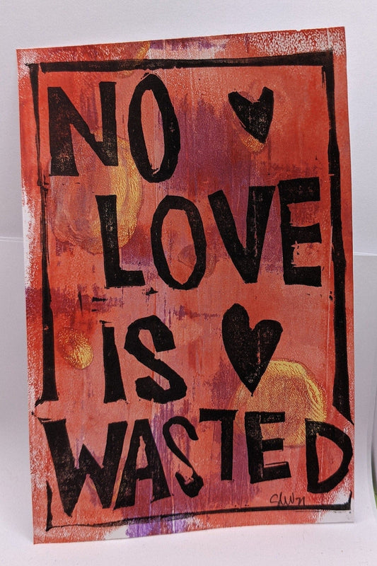 Sarah Louise Windisch | Printmaker Original Artwork - No Love Is Wasted